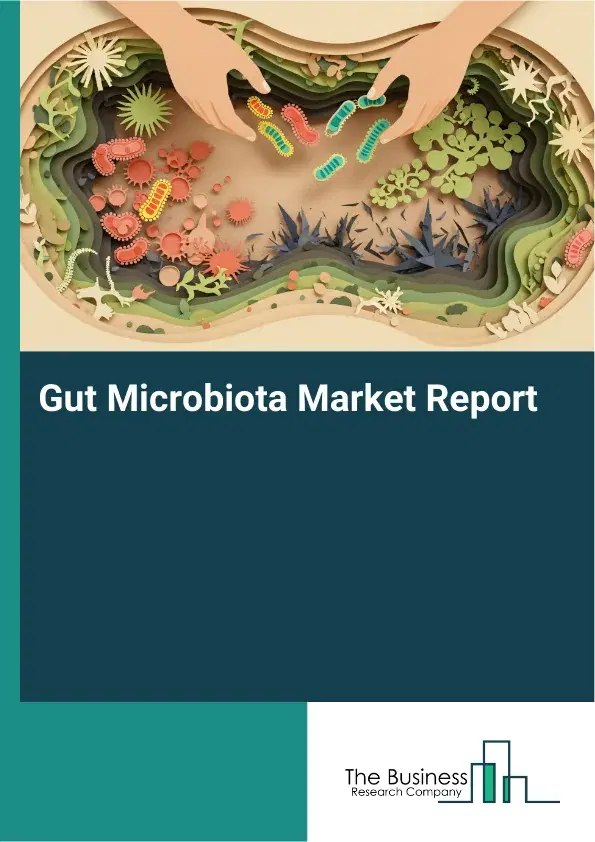 Global Gut Microbiota Market Report 2026