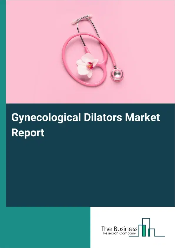 Global Gynecological Dilators Market Report 2026