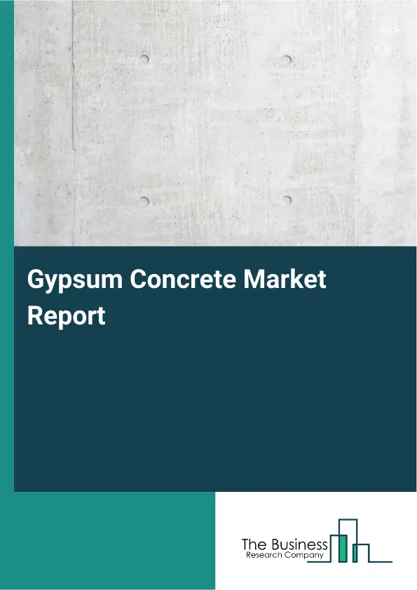 Global Gypsum Concrete Market Report 2026