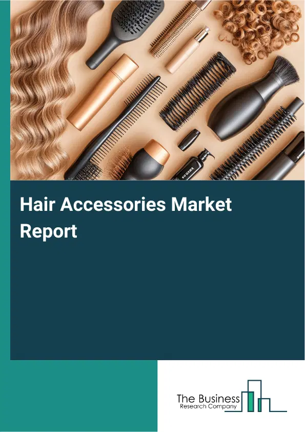 Global Hair Accessories Market Report 2026