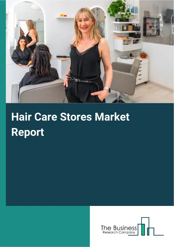 Global Hair Care Stores Market Report 2026