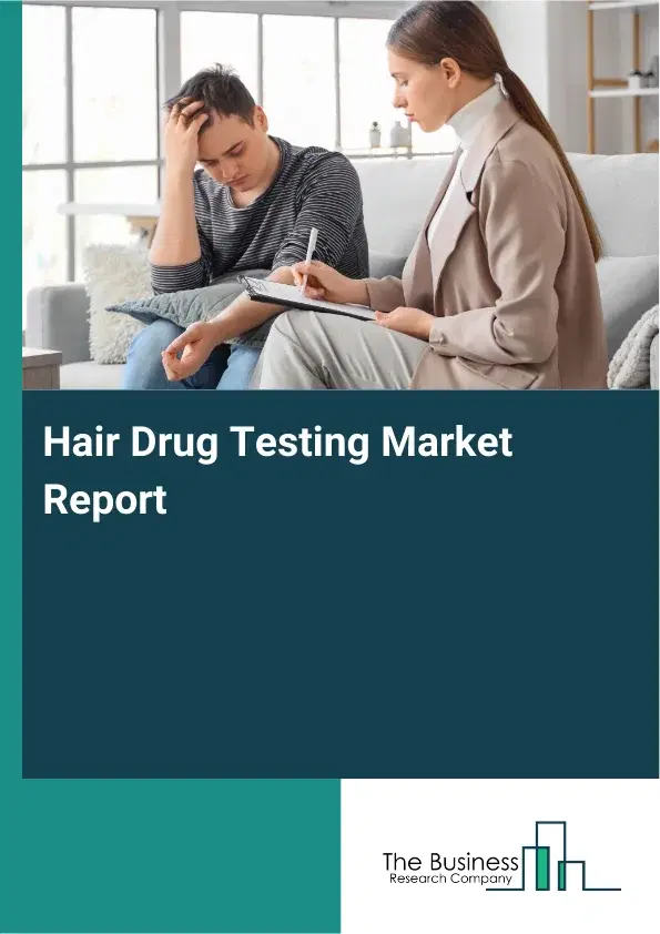 Global Hair Drug Testing Market Report 2026