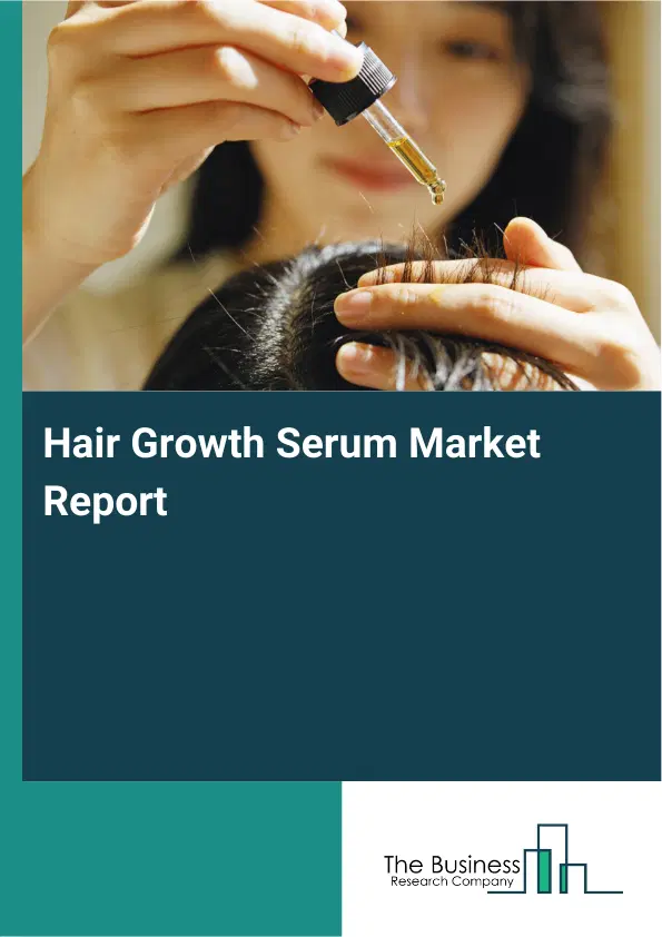 Global Hair Growth Serum Market Report 2026