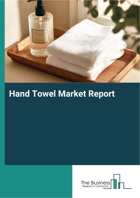 Global Hand Towel Market Report 2026