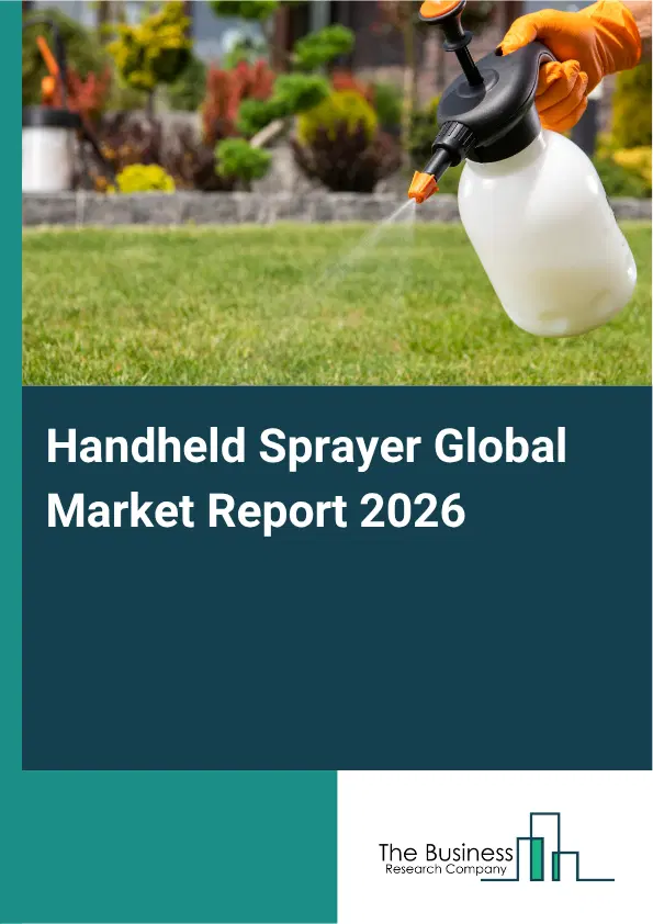 Handheld Sprayer Market Report 2026