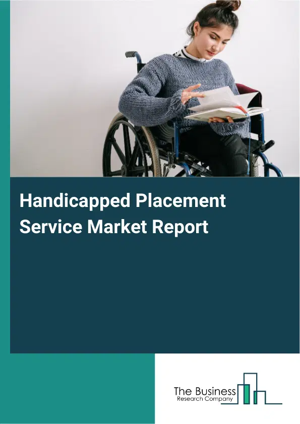 Global Handicapped Placement Service Market Report 2026