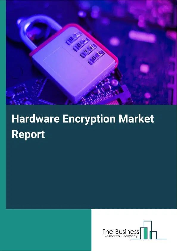 Global Hardware Encryption Market Report 2026