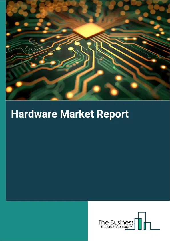 Global Hardware Market Report 2026