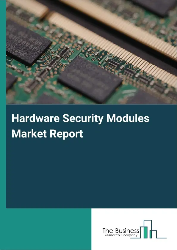 Global Hardware Security Modules Market Report 2026
