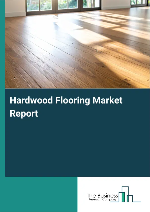 Global Hardwood Flooring Market Report 2026