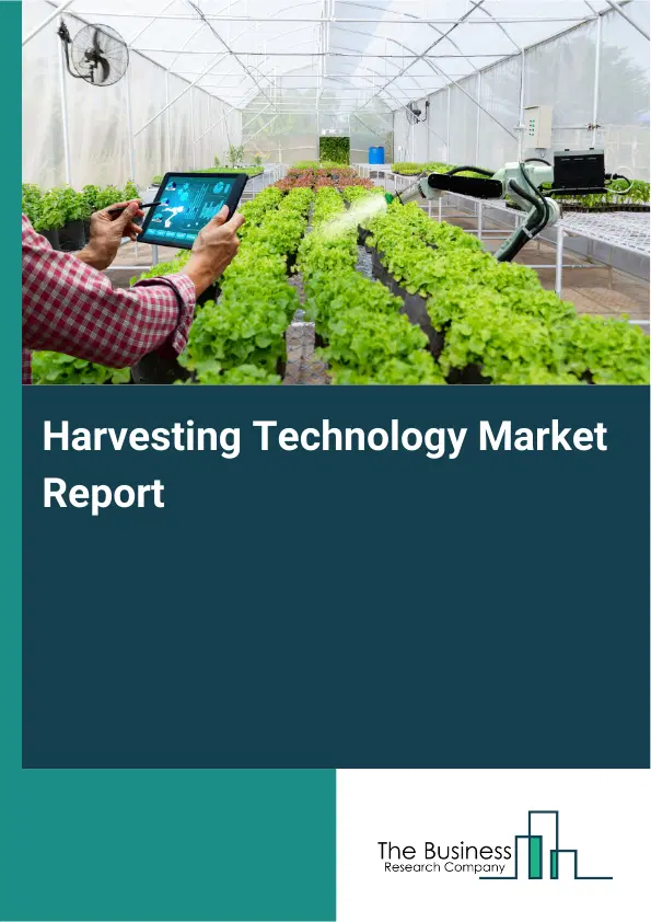 Global Harvesting Technology Market Report 2026