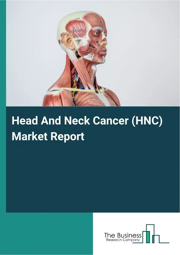 Global Head And Neck Cancer (HNC) Market Report 2026