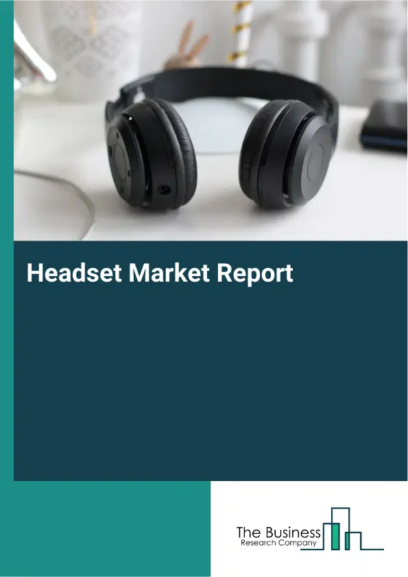 Global Headset Market Report 2026