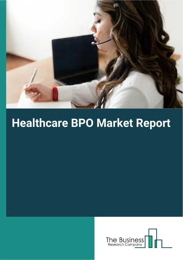 Global Healthcare BPO Market Report 2026