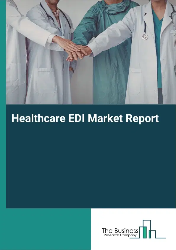 Global Healthcare EDI Market Report 2026