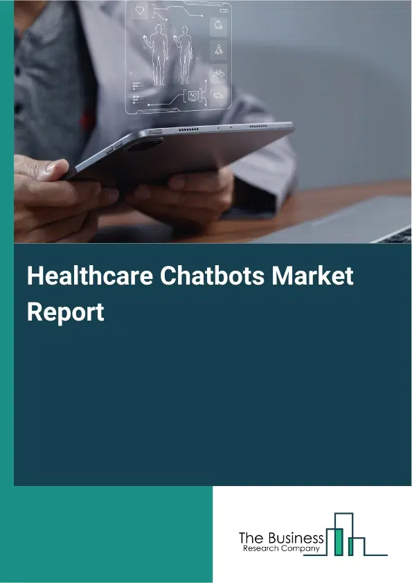 Global Healthcare Chatbots Market Report 2026