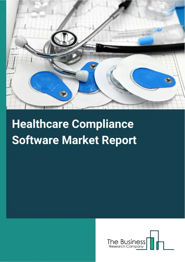 Global Healthcare Compliance Software Market Report 2026