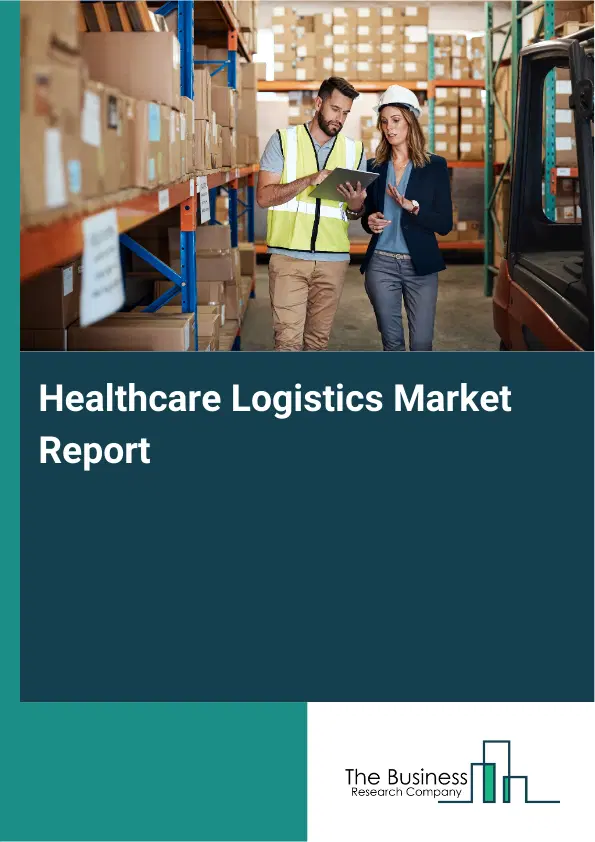 Global Healthcare Logistics Market Report 2026