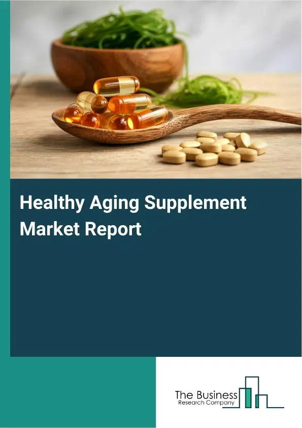 Global Healthy Aging Supplement Market Report 2026