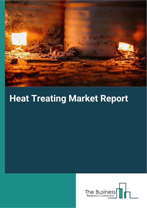 Global Heat Treating Market Report 2026