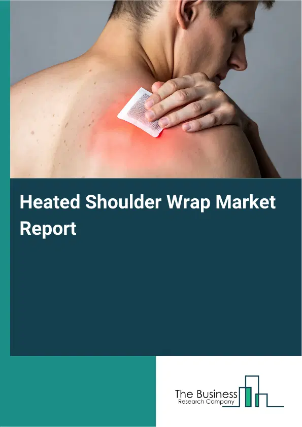 Global Heated Shoulder Wrap Market Report 2026