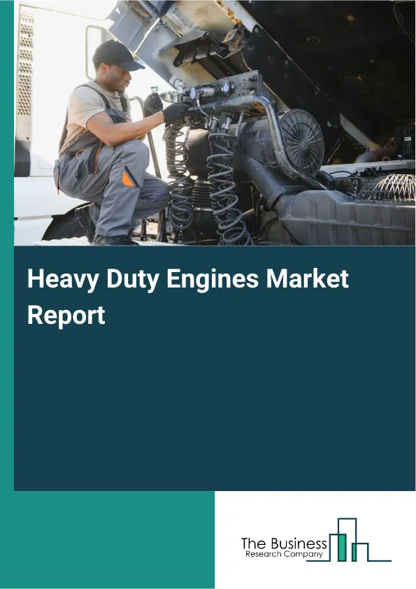 Global Heavy Duty Engines Market Report 2026
