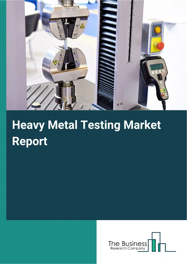 Global Heavy Metal Testing Market Report 2026