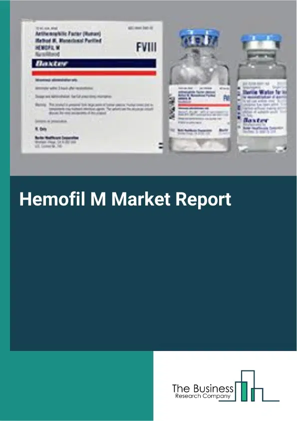 Global Hemofil M Market Report 2026