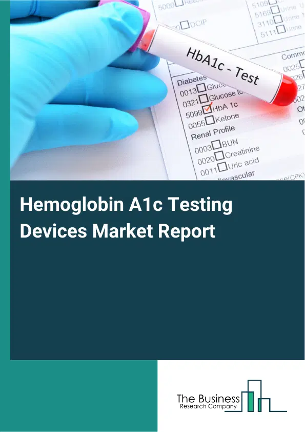 Global Hemoglobin A1c Testing Devices Market Report 2026