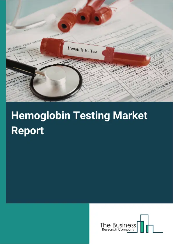 Global Hemoglobin Testing Market Report 2026