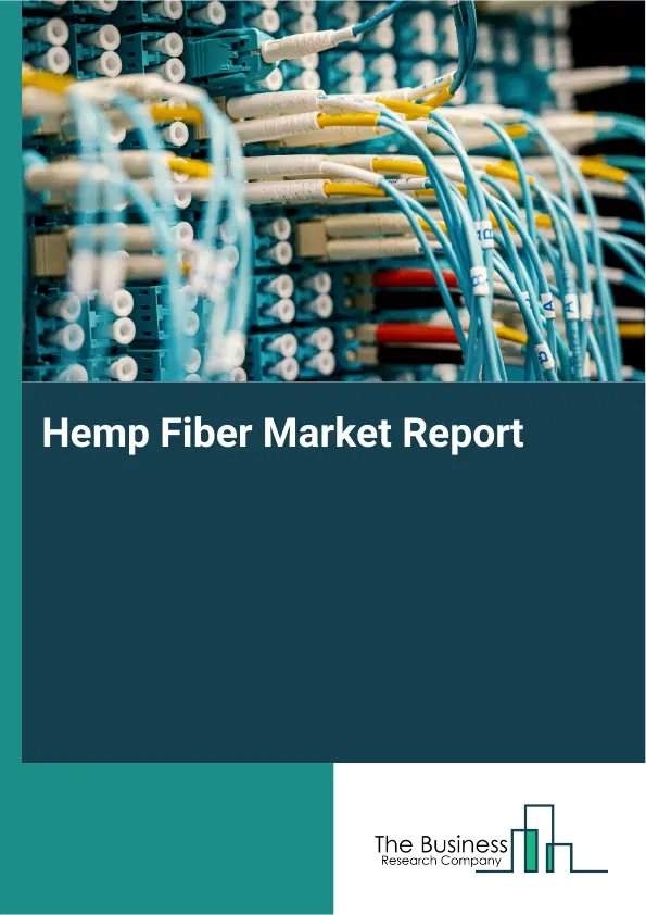 Global Hemp Fiber Market Report 2026