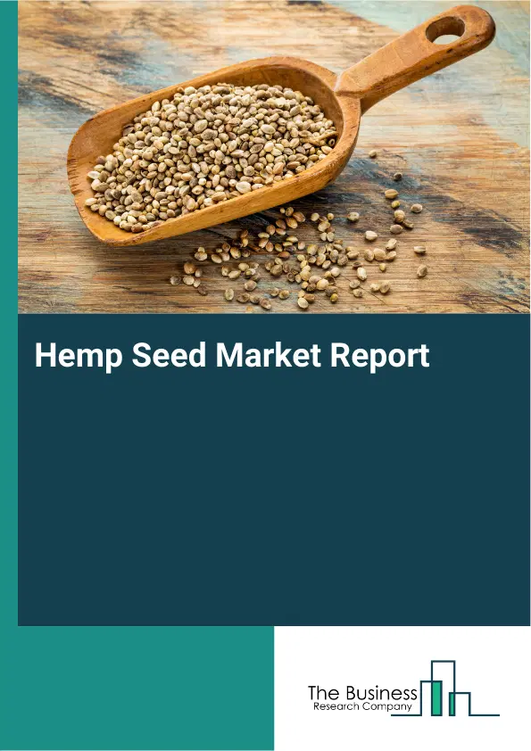 Global Hemp Seed Market Report 2026