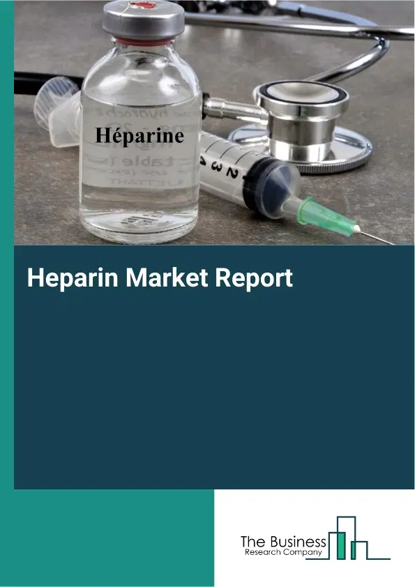 Global Heparin Market Report 2026