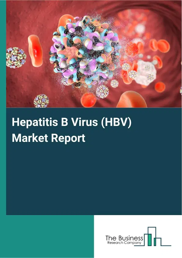 Global Hepatitis B Virus (HBV) Market Report 2026