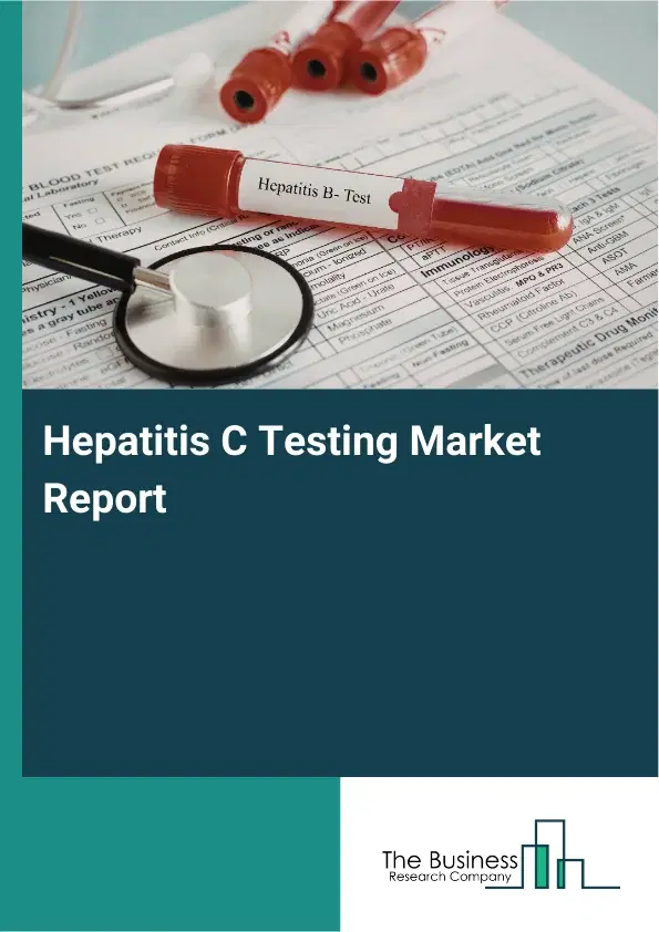 Global Hepatitis C Testing Market Report 2026