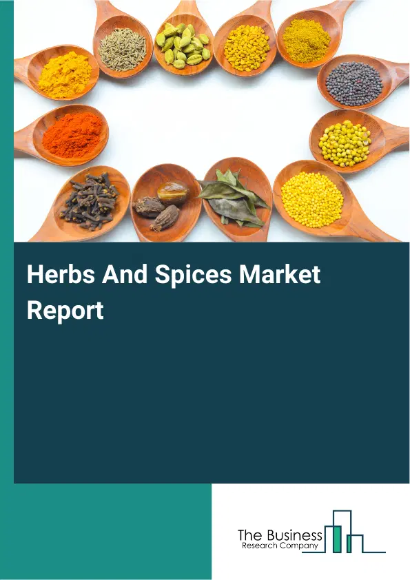 Global Herbs And Spices Market Report 2026