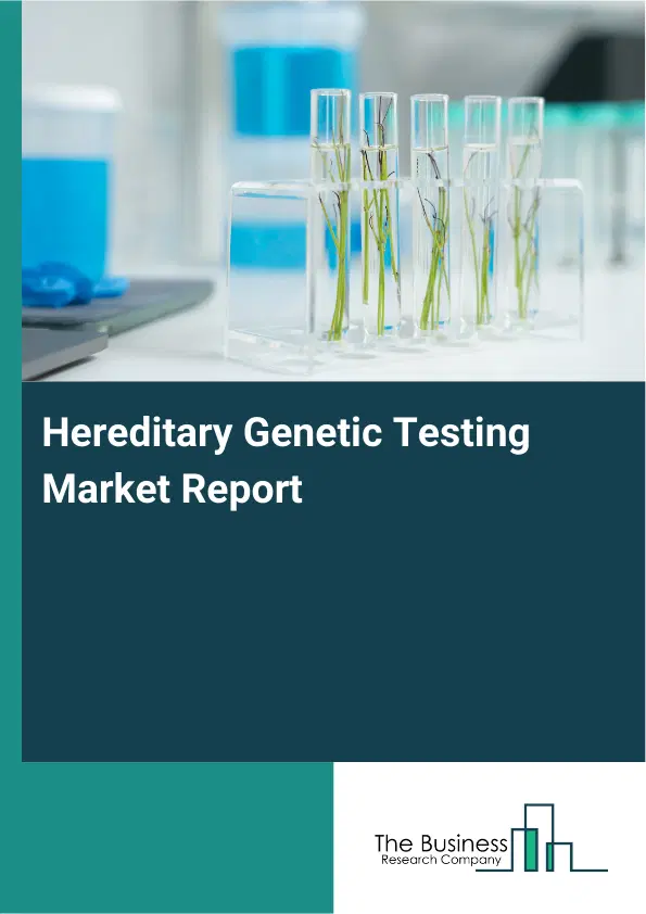 Global Hereditary Genetic Testing Market Report 2026