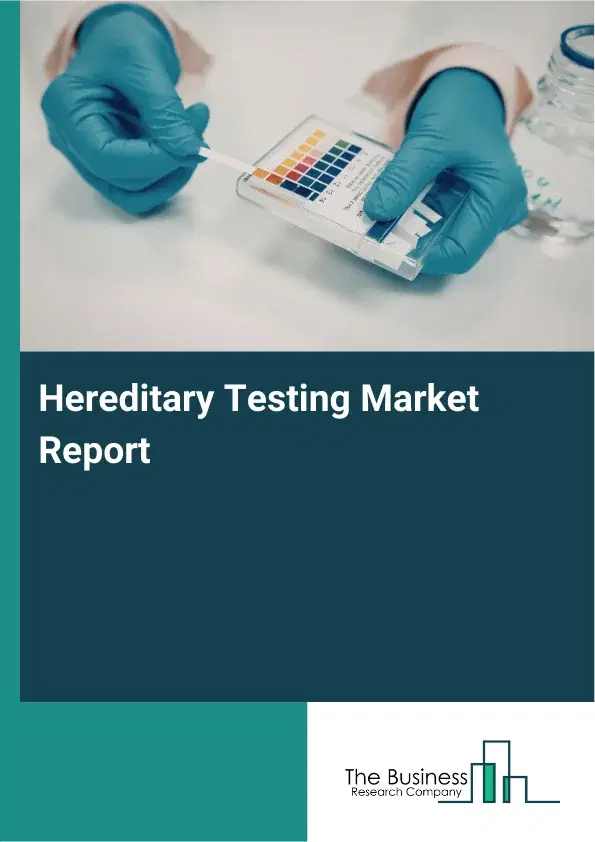Global Hereditary Testing Market Report 2026