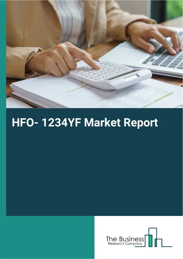 Global HFO- 1234YF Market Report 2026