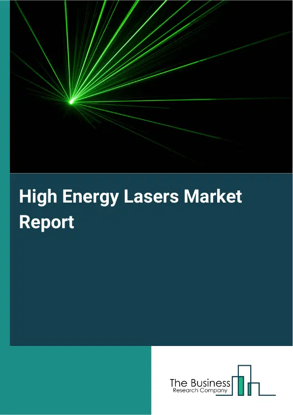 Global High Energy Lasers Market Report 2026