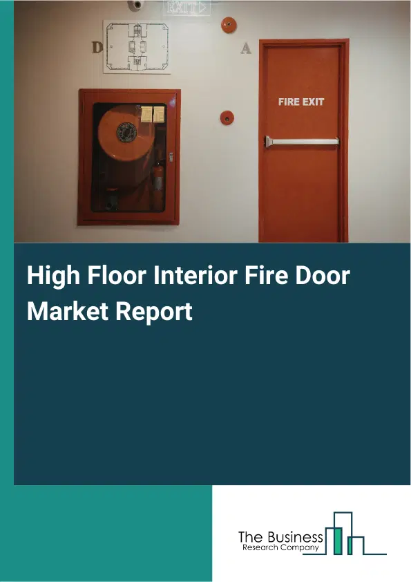 Global High Floor Interior Fire Door Market Report 2026