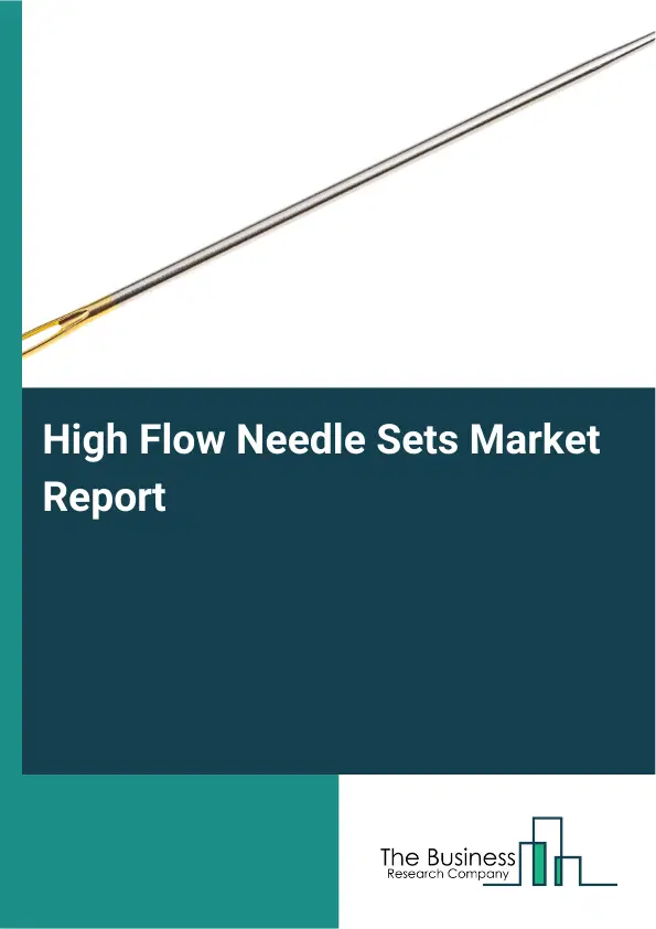 Global High Flow Needle Sets Market Report 2026