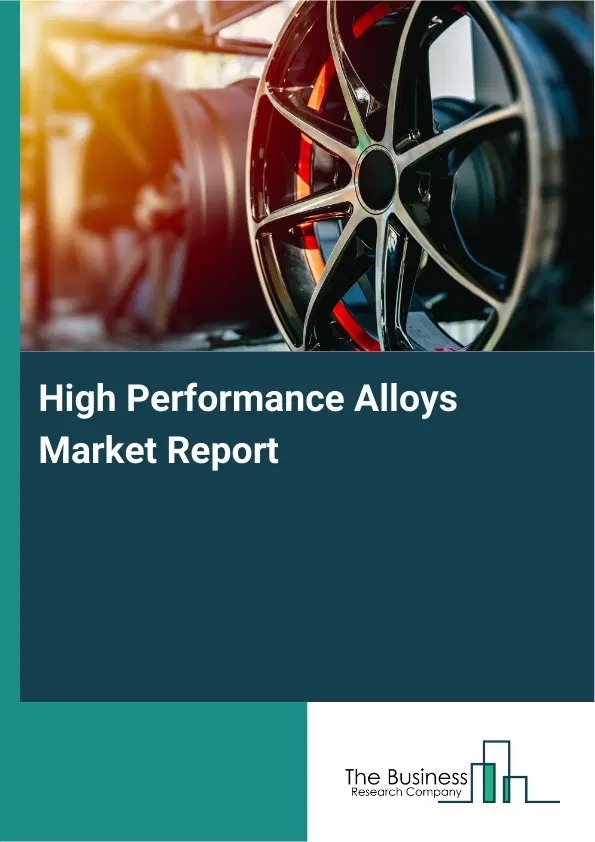 Global High Performance Alloys Market Report 2026
