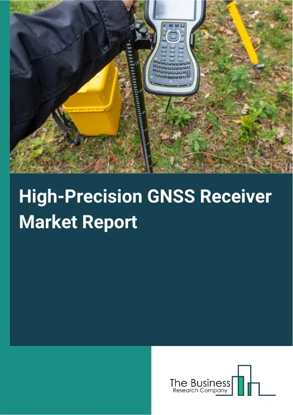 Global High-Precision GNSS Receiver Market Report 2026