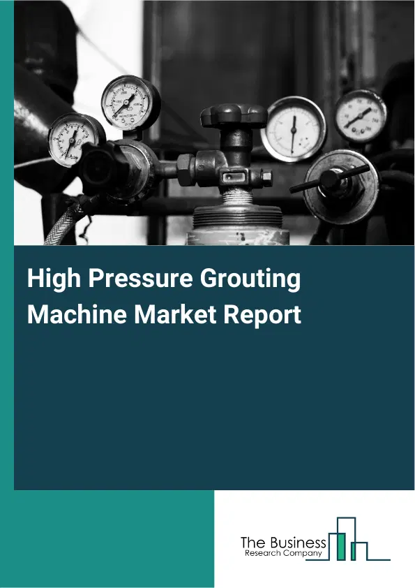 Global High Pressure Grouting Machine Market Report 2026