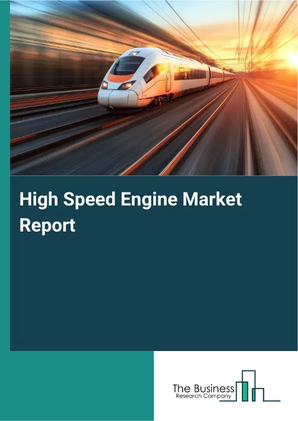 Global High Speed Engine Market Report 2026