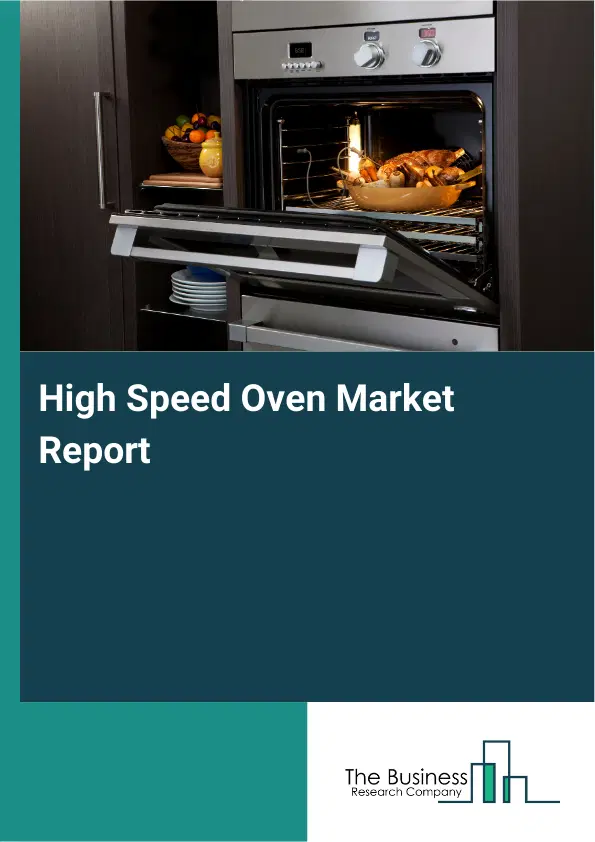 Global High Speed Oven Market Report 2026
