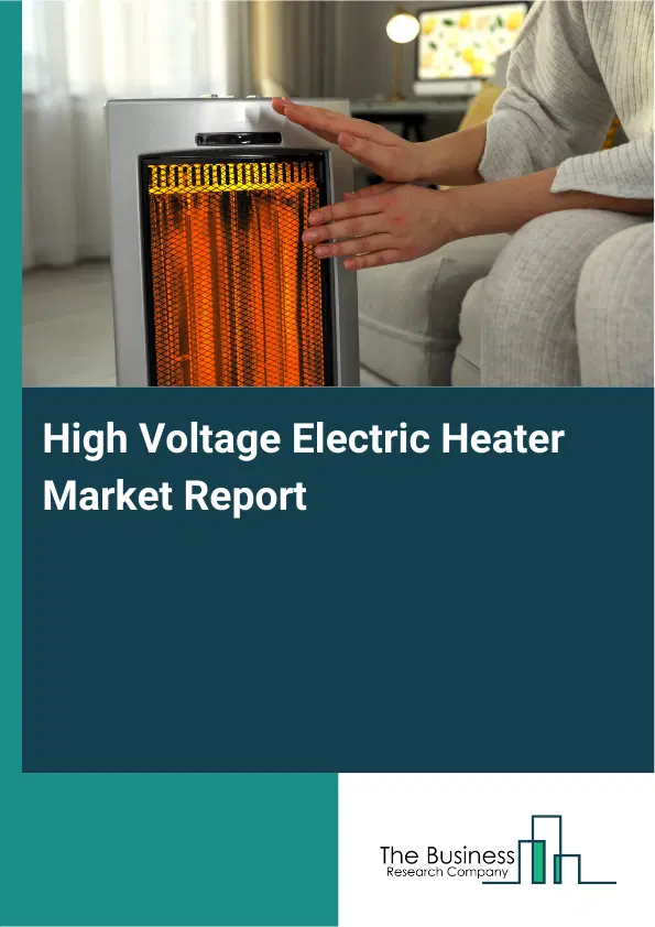 Global High Voltage Electric Heater Market Report 2026