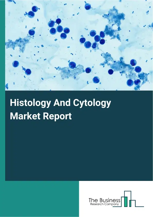 Global Histology And Cytology Market Report 2026