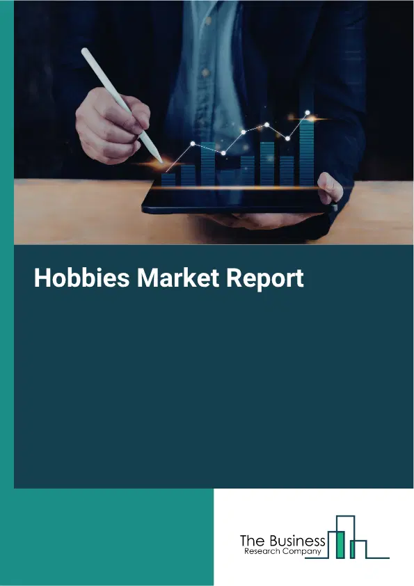 Hobbies Market Report 2026